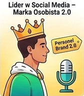Lider w Social Media – Marka Osobista 2.0